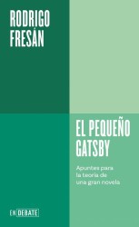 El pequeño Gatsby | Rodrigo Fresán y la gran novela