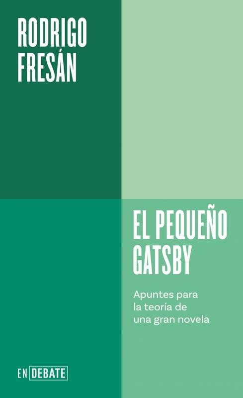 El pequeño Gatsby | Rodrigo Fresán y la gran novela