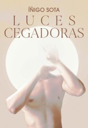 Luces cegadoras de Íñigo Sota - Identidad y amor homosexual