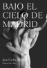 "Bajo el Cielo de Madrid" de Juan Carlos Ahijón - Editorial Egales