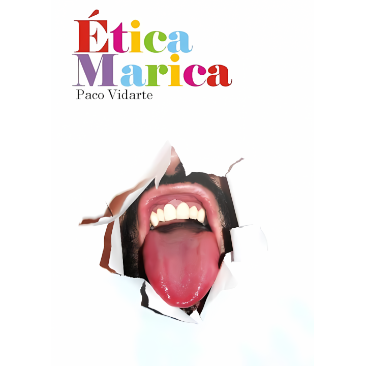 ETICA MARICA de Vidarte Paco: Revoluciona el LGTBQ
