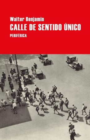 Calle de sentido único de Walter Benjamin: Estética y Política