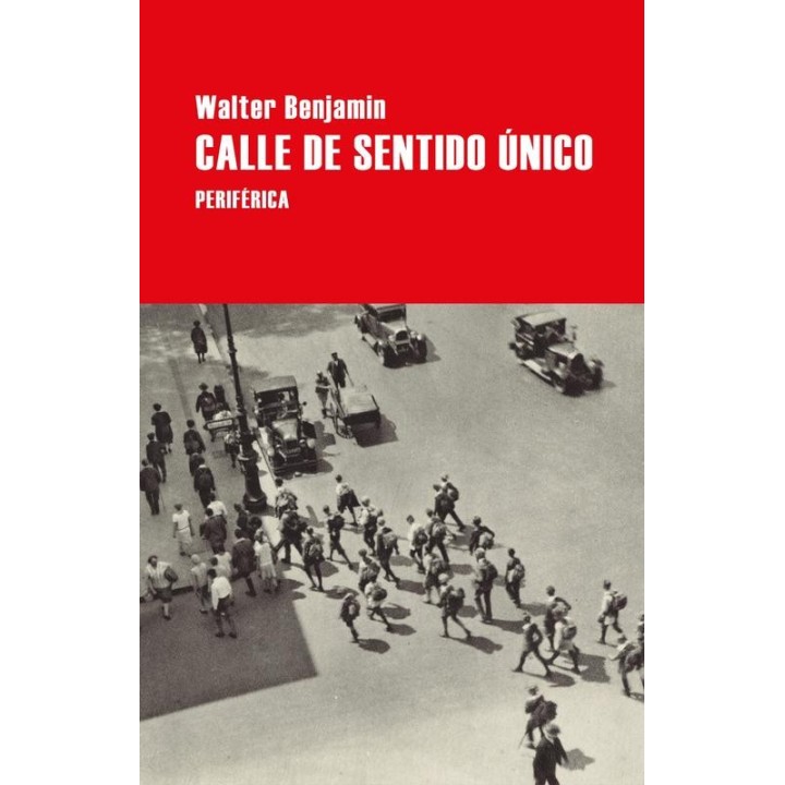 Calle de sentido único de Walter Benjamin: Estética y Política