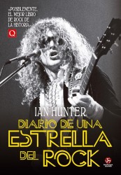 Diario de una estrella del rock de Ian Hunter - Autobiografía única