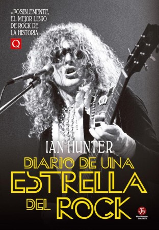 Diario de una estrella del rock de Ian Hunter - Autobiografía única