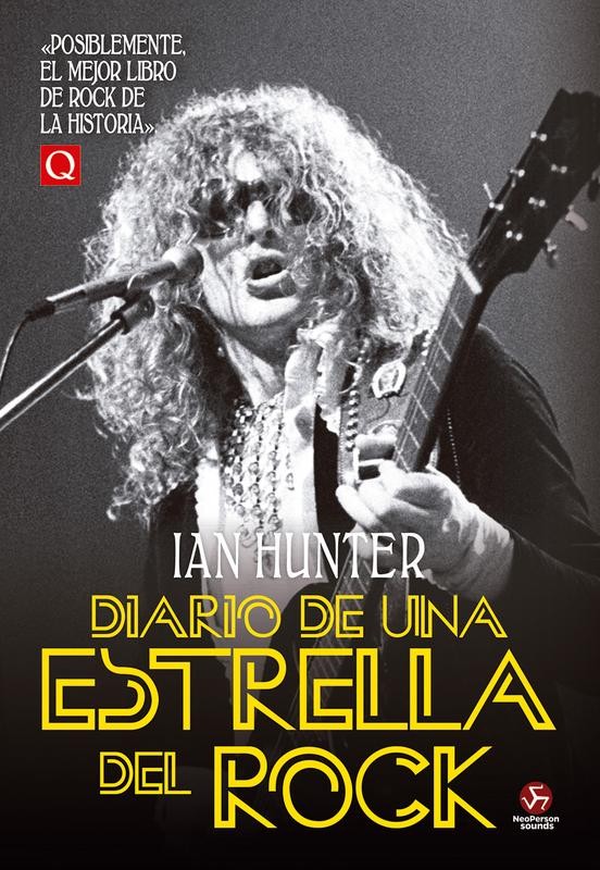 Diario de una estrella del rock de Ian Hunter - Autobiografía única
