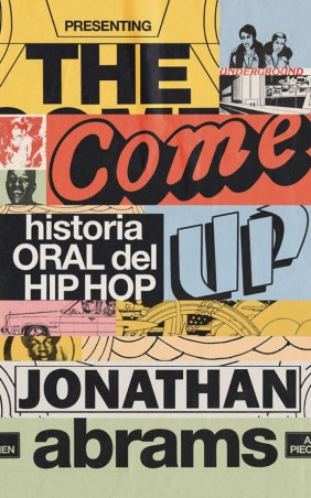 The Come Up: historia oral del hip-hop por J. Abrams