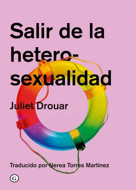 Salir de la heterosexualidad: Un ensayo de Juliet Drouar