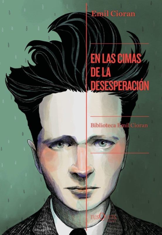 En las cimas de la desesperación - Cioran, Tusquets Editores
