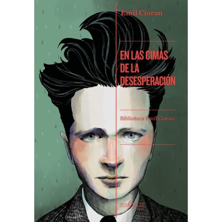 En las cimas de la desesperación - Cioran, Tusquets Editores