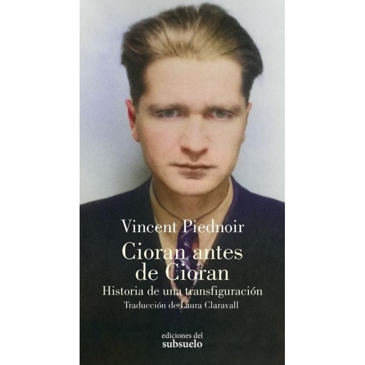 Cioran antes de Cioran - Piednoir | Ediciones del Subsuelo