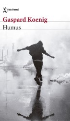 Humus de Gaspard Koenig: sátira social y eco-crisis actual