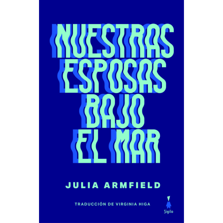 NUESTRAS ESPOSAS BAJO EL MAR de JULIA ARMFIELD