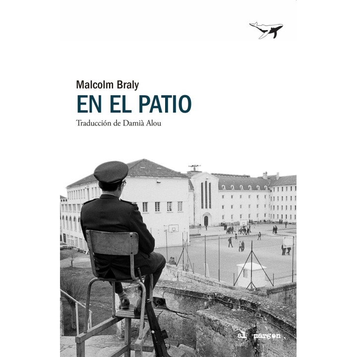 En el patio de Malcolm Braly: Novela de vida en prisión