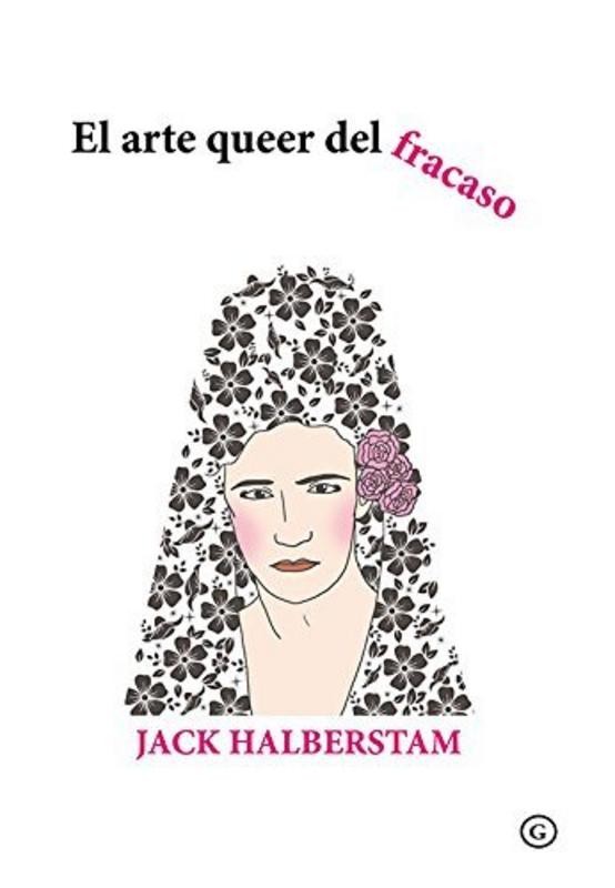El arte queer del fracaso - Jack Halberstam | EGALES