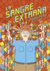 La sangre extraña: Cómic español de obsesiones y descubrimientos
