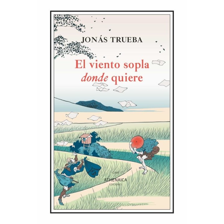 El viento sopla donde quiere de Jonás Trueba | Athenaica Ediciones