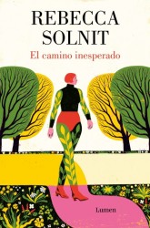El camino inesperado de Rebecca Solnit - Reflexiones transformadoras