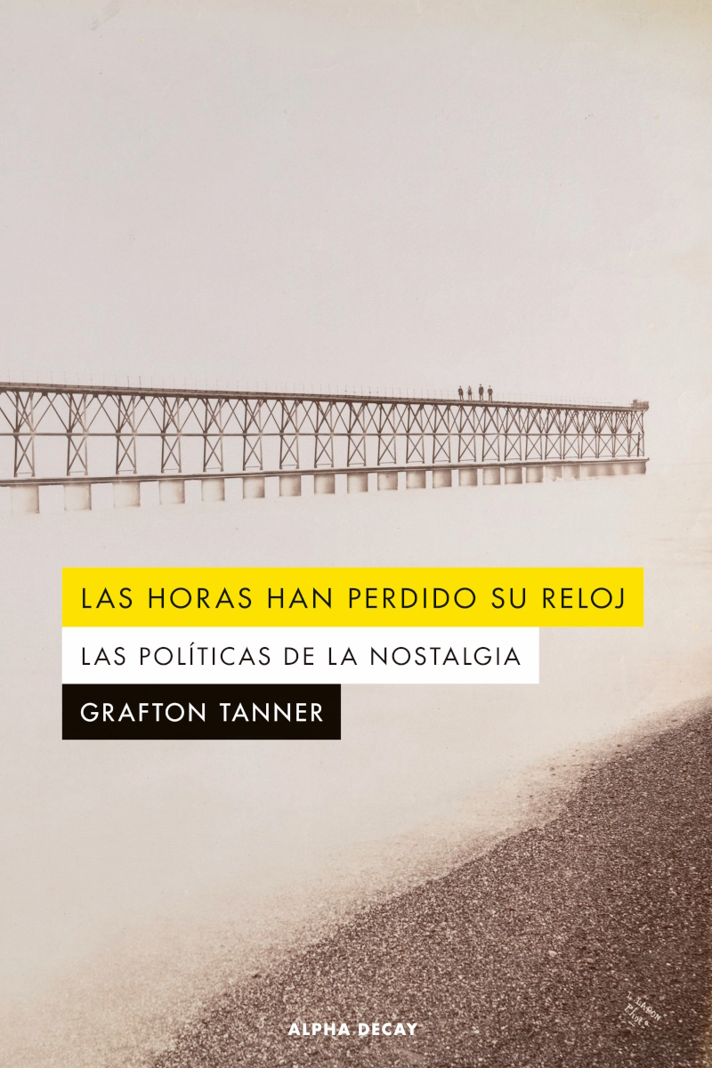 LAS HORAS HAN PERDIDO SU RELOJ de GRAFTON TANNER