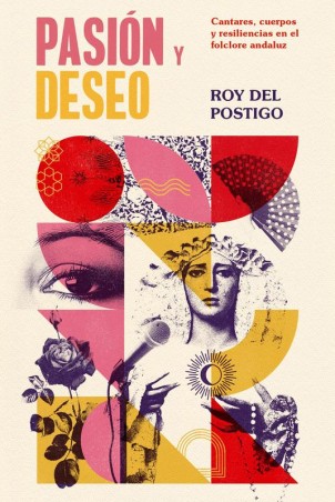 Pasión y Deseo de Roy Postigo López - Editorial Dos Bigotes