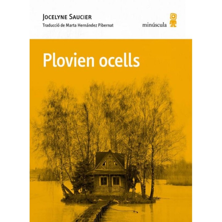 Plovien ocells de Jocelyne Saucier - Aventura als boscos canadencs