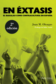EN EXTASIS, EL BACALAO COMO CONTRACULTURA EN ESPAÑA de JOAN M. OLEAQUE