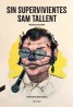 Sin supervivientes, novela sobre stand-up comedy | Sam Tallent