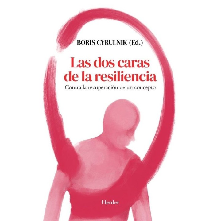 Las dos caras de la resiliencia - Boris Cyrulnik | Herder