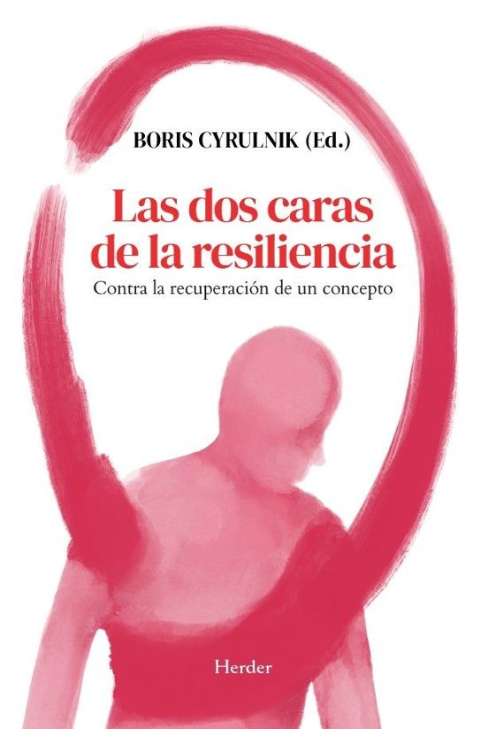 Las dos caras de la resiliencia - Boris Cyrulnik | Herder