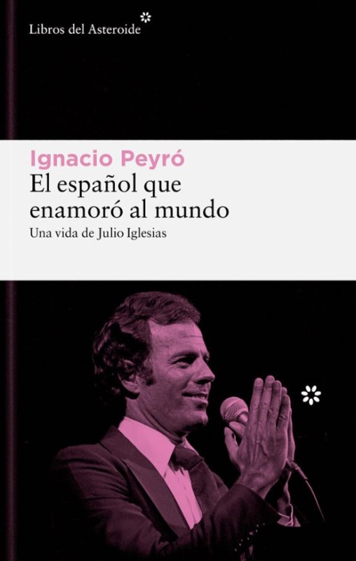 El español que enamoró al mundo: Julio Iglesias por Peyró