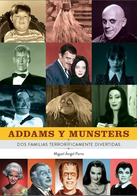 ADDAMS Y MUNSTERS DOS FAMILIAS TERRORIFICAMENTE DIVERTIDAS de MIGUEL ANGEL PARRA