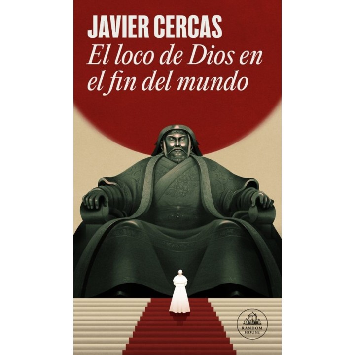 El loco de Dios en el fin del mundo | Javier Cercas | Libro