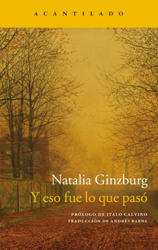 Y eso fue lo que pasó – Natalia Ginzburg | Novela Acantilado