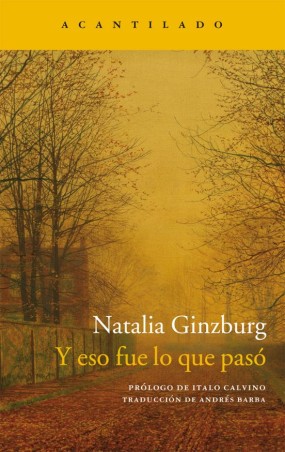 Y eso fue lo que pasó – Natalia Ginzburg | Novela Acantilado