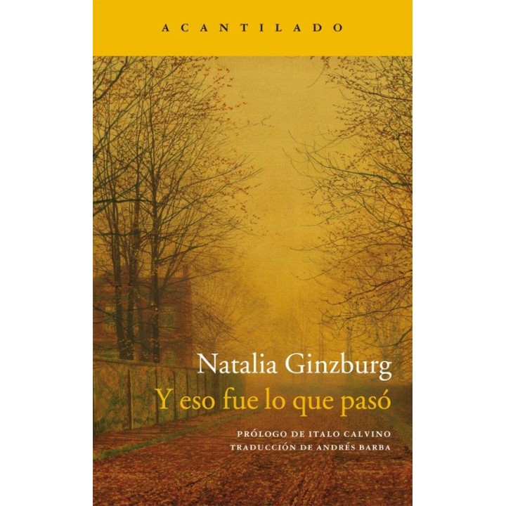 Y eso fue lo que pasó – Natalia Ginzburg | Novela Acantilado