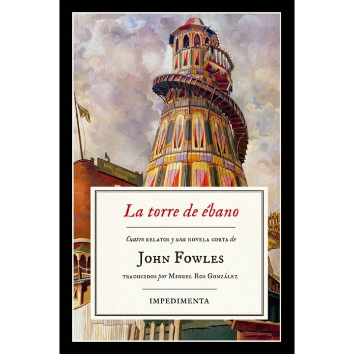 La torre de ébano de John Fowles | Relatos brillantes