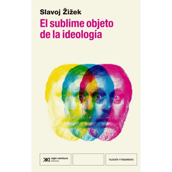 El sublime objeto de la ideología - Slavoj Zizek | Siglo XXI