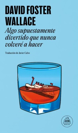 Algo supuestamente divertido que nunca volveré a hacer - Wallace