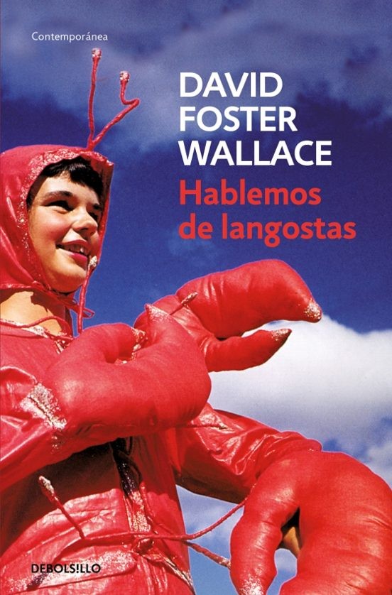 David Foster Wallace: Hablemos de Langostas - Libros DEBOLSILLO