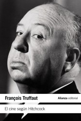 El cine según Hitchcock de François Truffaut - Alianza Editorial