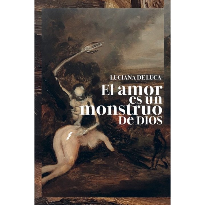 El amor es un monstruo de Dios de Luciana De Luca - Novela impactante