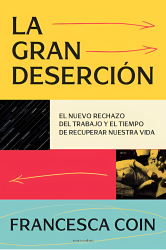 La Gran Deserción – Francesca Coin | Análisis del trabajo actual