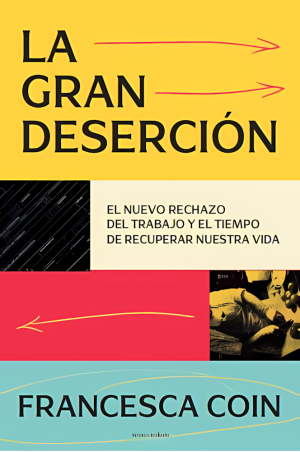 La Gran Deserción – Francesca Coin | Análisis del trabajo actual