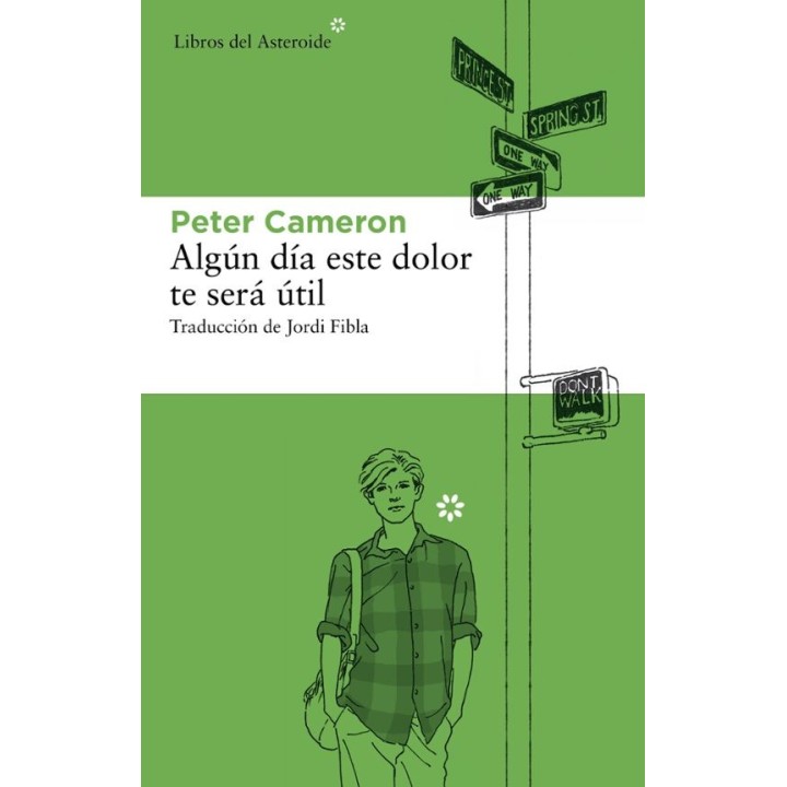 Algún día este dolor te será útil - Peter Cameron