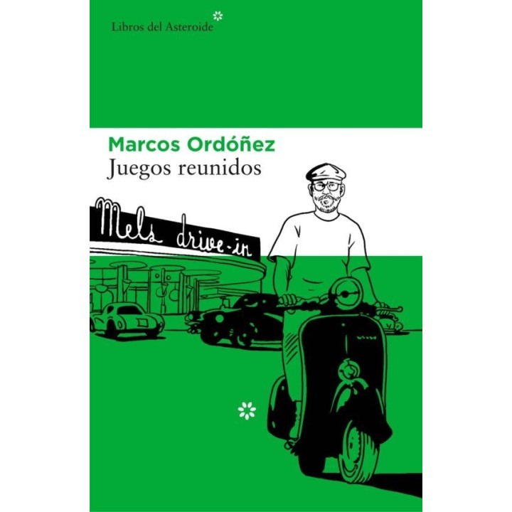 Juegos reunidos de Marcos Ordóñez | Libros del Asteroide
