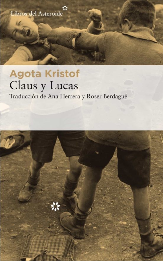 Claus y Lucas de Agota Kristof: Trilogía sobre la guerra y la supervivencia