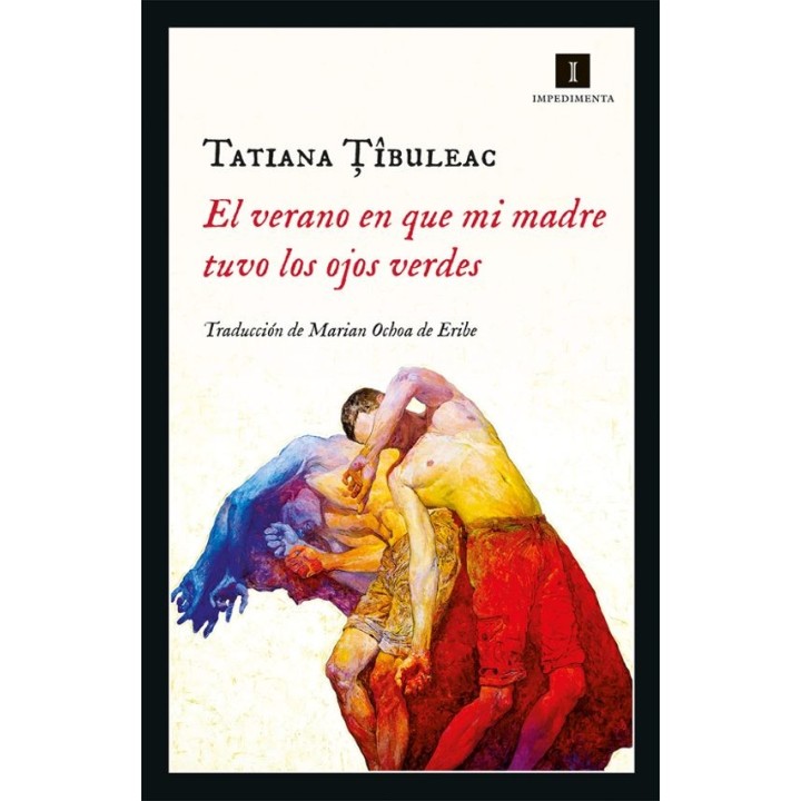 El verano en que mi madre tuvo los ojos verdes - Tatiana Tîbuleac