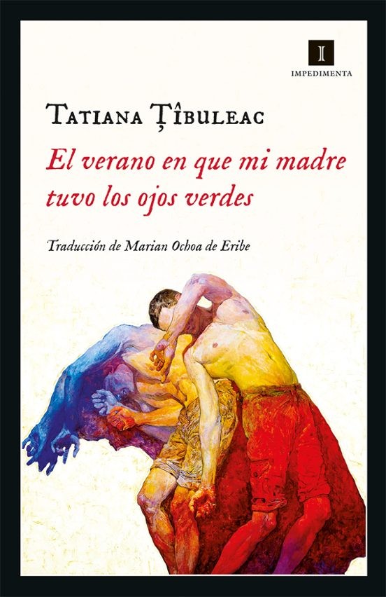 El verano en que mi madre tuvo los ojos verdes - Tatiana Tîbuleac
