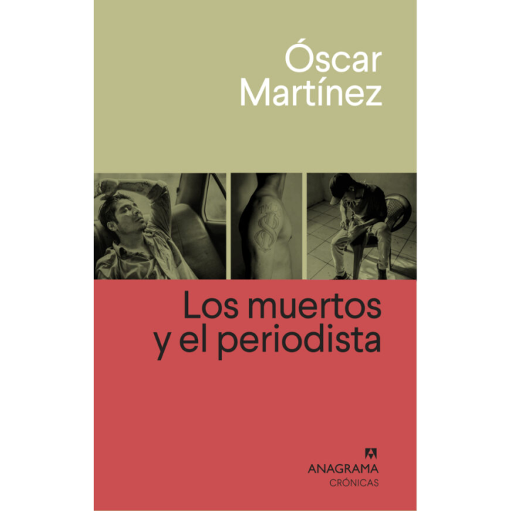 LOS MUERTOS Y EL PERIODISTA de OSCAR MARTINEZ