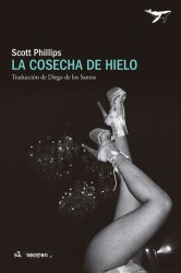 La cosecha de hielo — Scott Phillips | Novela negra